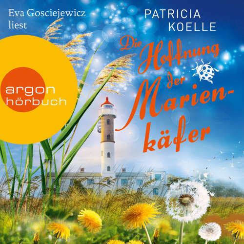 Hoerbuch Die Hoffnung der Marienkäfer - Die Inselgärten-Reihe, Band 5 - Patricia Koelle - Eva Gosciejewicz