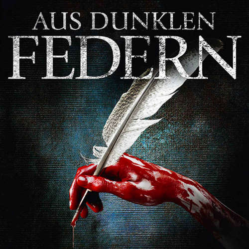 Hoerbuch Aus dunklen Federn - Mit den blutigen Handschriften von Markus Heitz, Thomas Finn und vielen anderen - Sonja Rüther - Florian Jung