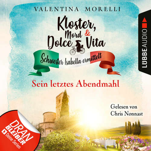 Hoerbuch Sein letztes Abendmahl - Kloster, Mord und Dolce Vita - Schwester Isabella ermittelt, Folge 14 - Valentina Morelli - Chris Nonnast