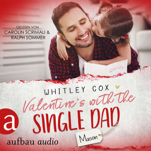 Hoerbuch Valentine's with the Single Dad - Mason - Single Dads of Seattle, Band 7 - Whitley Cox - Carolin Scrimali
