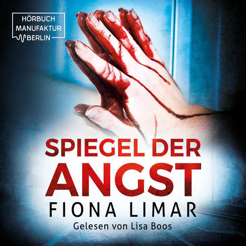 Hoerbuch Spiegel der Angst - Brandenburg-Krimis, Band 2 - Fiona Limar - Lisa Boos