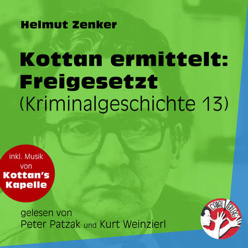 Hoerbuch Freigesetzt - Kottan ermittelt - Kriminalgeschichten, Folge 13 - Helmut Zenker - Franz Suhrada
