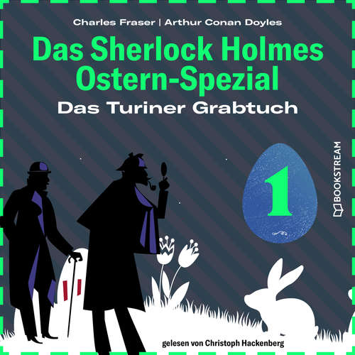 Hoerbuch Das Turiner Grabtuch - Das Sherlock Holmes Ostern-Spezial, Tag 1 - Sir Arthur Conan Doyle - Christoph Hackenberg