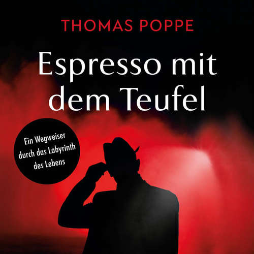 Hoerbuch Espresso mit dem Teufel - Ein Wegweiser durch das Labyrinth des Lebens - Thomas Poppe - Mike Langhans