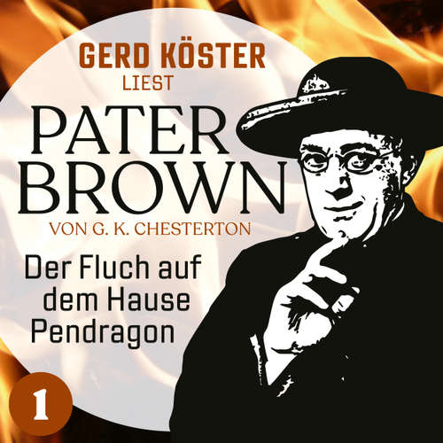 Hoerbuch Der Fluch auf dem Hause Pendragon - Gerd Köster liest Pater Brown, Band 1 - Gilbert Keith Chesterton - 