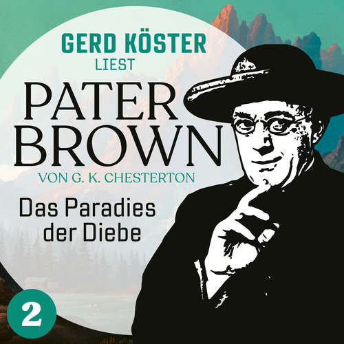 Hoerbuch Das Paradies der Diebe - Gerd Köster liest Pater Brown, Band 2 - Gilbert Keith Chesterton - 