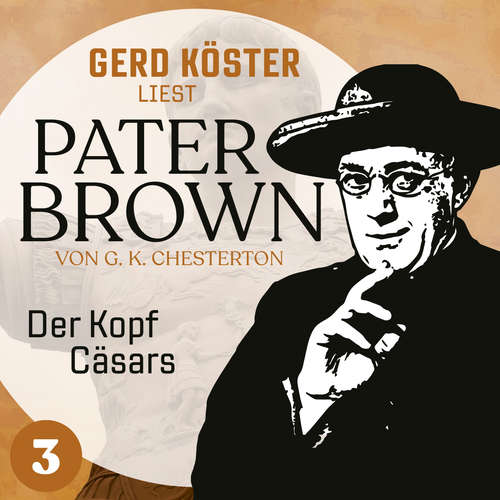 Hoerbuch Der Kopf Cäsars - Gerd Köster liest Pater Brown, Band 3 - Gilbert Keith Chesterton - 