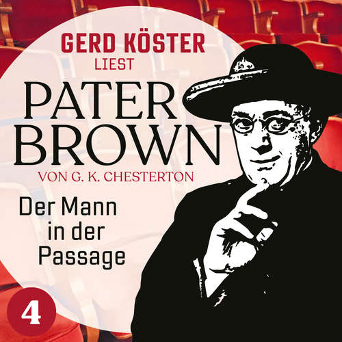 Hoerbuch Der Mann in der Passage - Gerd Köster liest Pater Brown, Band 4 - Gilbert Keith Chesterton - 
