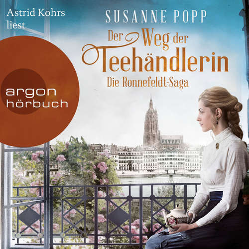 Hoerbuch Der Weg der Teehändlerin - Die Ronnefeldt-Saga, Band 2 - Susanne Popp - Astrid Kohrs