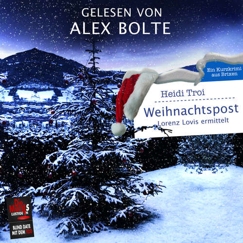 Hoerbuch Weihnachtspost - Lorenz Lovis ermittelt - Blind Date mit dem Tod, Band 8 - Heidi Troi - Alex Bolte
