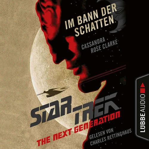 Hoerbuch Star Trek - The Next Generation - Im Bann der Schatten - Cassandra Rose Clarke - Charles Rettinghaus