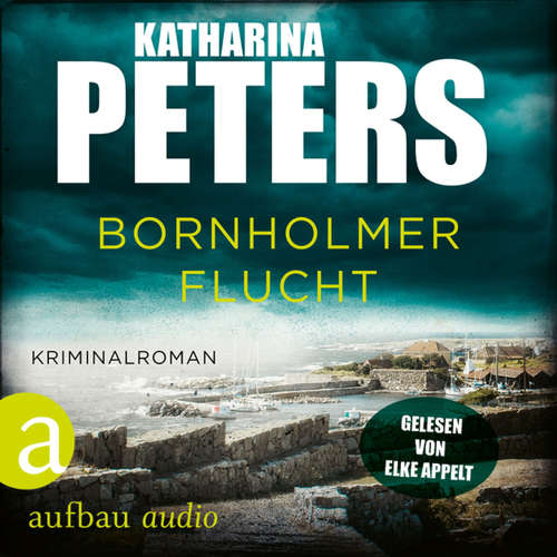 Hoerbuch Bornholmer Flucht - Sarah Pirohl ermittelt, Band 3 - Katharina Peters - Elke Appelt