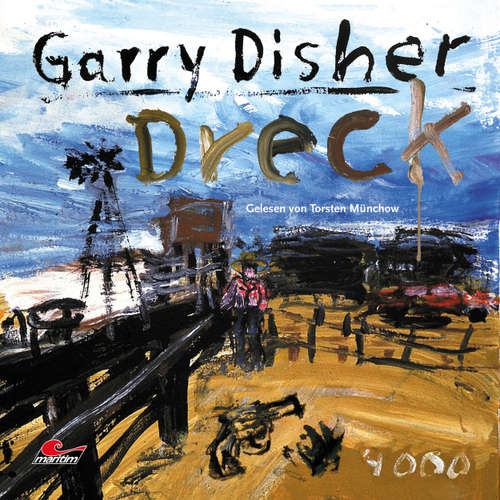 Hoerbuch Dreck: Ein Wyatt-Roman - Garry Disher - Torsten Münchow