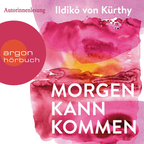 Hoerbuch Morgen kann kommen (Gekürzte Ausgabe) - Ildikó von Kürthy - Ildikó von Kürthy