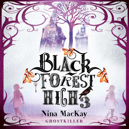 Hoerbuch Ghostkiller - Black Forest High, Band 3 - Nina MacKay - Pia-Rhona Saxe