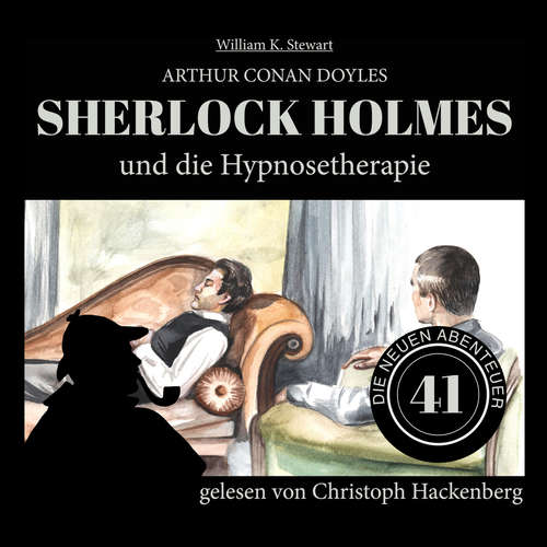 Hoerbuch Sherlock Holmes und die Hypnosetherapie - Die neuen Abenteuer, Folge 41 - Sir Arthur Conan Doyle - Christoph Hackenberg