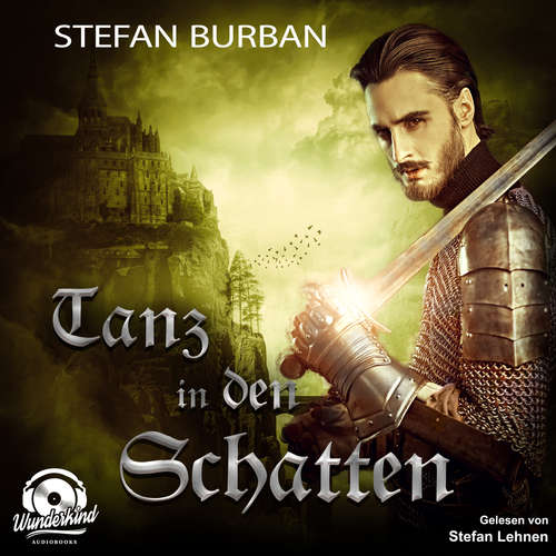 Hoerbuch Tanz in den Schatten - Die Templer im Schatten, Band 3 - Stefan Burban - Stefan Lehnen