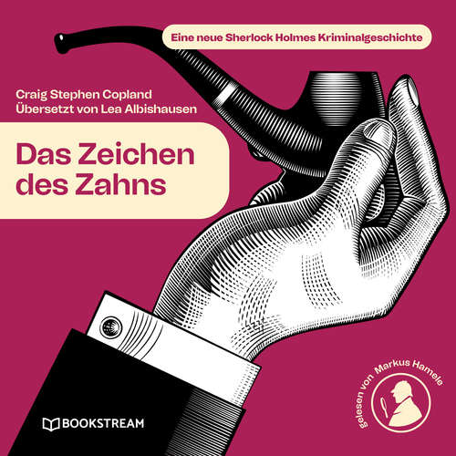 Hoerbuch Das Zeichen des Zahns - Eine neue Sherlock Holmes Kriminalgeschichte - Sir Arthur Conan Doyle - Markus Hamele