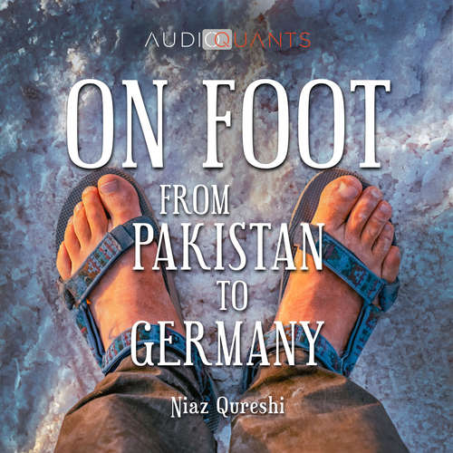 Audiobook On Foot from Pakistan to Germany - Niaz Qureshi - Nick Ellsworth