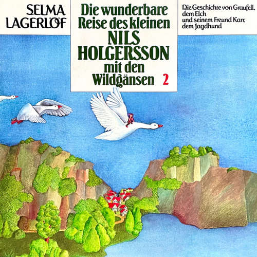 Hoerbuch Nils Holgersson, Folge 2: Die wunderbare Reise des kleinen Nils Holgersson mit den Wildgänsen - Selma Lagerlöf - Peter Folken