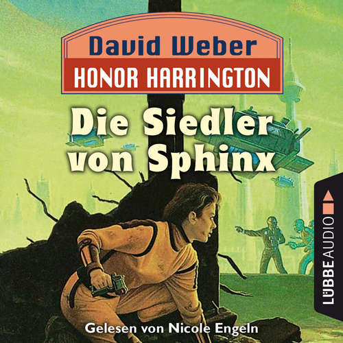 Hoerbuch Die Siedler von Sphinx - Honor Harrington, Teil 8 - David Weber - Nicole Engeln