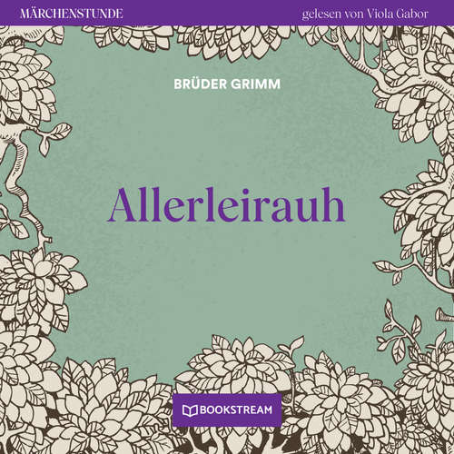 Hoerbuch Allerleirauh - Märchenstunde, Folge 1 - Brüder Grimm - Viola Gabor