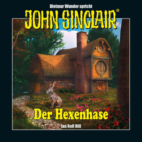 Hoerbuch John Sinclair - Hexenhase - Eine humoristische John Sinclair-Story - Ian Rolf Hill - Dietmar Wunder