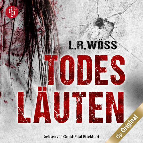 Hoerbuch Todesläuten - Wakolbinger und Panzenböck ermitteln, Band 2 - L.R. Wöss - Omid-Paul Eftekhari