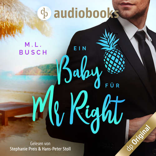 Hoerbuch Ein Baby für Mr Right - Sweet Kiss-Reihe, Band 2 - M.L. Busch - Stephanie Preis