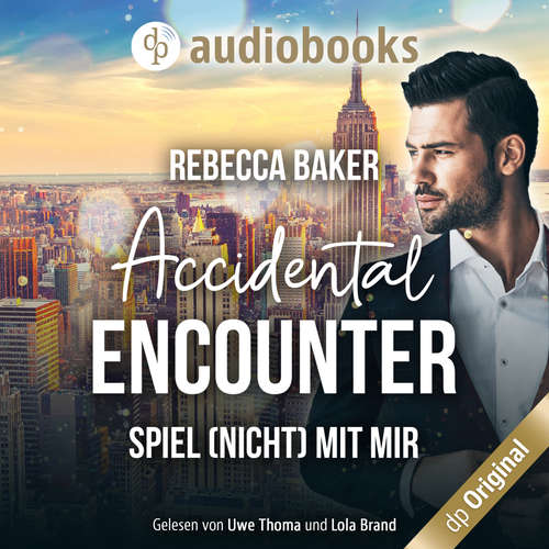 Hoerbuch Accidental Encounter - Spiel (nicht) mit mir! (Ungekürzt) - Rebecca Baker - Uwe Thoma