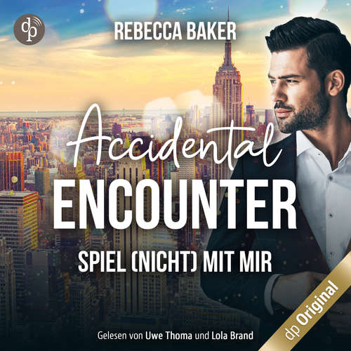 Hoerbuch Accidental Encounter - Spiel (nicht) mit mir! (Ungekürzt) - Rebecca Baker - Uwe Thoma