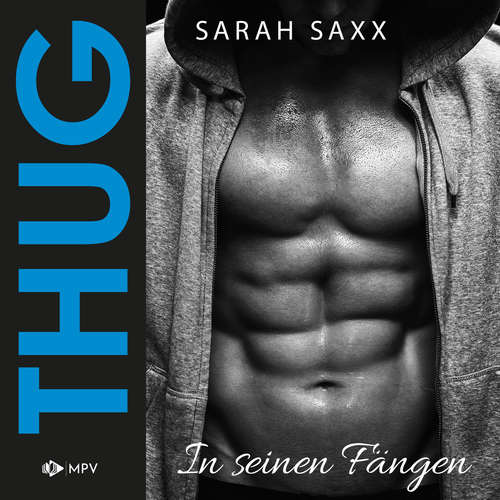 Hoerbuch THUG: In seinen Fängen - Sarah Saxx - Maya Mondini