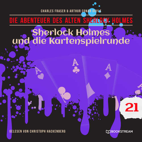 Hoerbuch Sherlock Holmes und die Kartenspielrunde - Die Abenteuer des alten Sherlock Holmes, Folge 21 - Sir Arthur Conan Doyle - Christoph Hackenberg