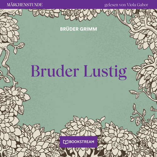 Hoerbuch Bruder Lustig - Märchenstunde, Folge 4 - Brüder Grimm - Viola Gabor