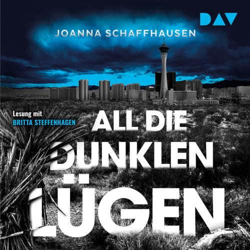 Hoerbuch All die dunklen Lügen - Joanna Schaffhausen - Britta Steffenhagen