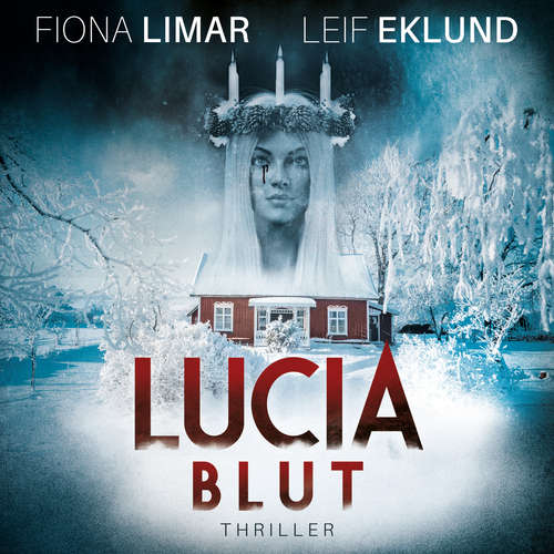 Hoerbuch Lucia Blut - Schwedenthriller, Band 1 - Fiona Limar - Friederike Solak