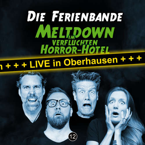 Hoerbuch Die Ferienbande, Meltdown im verfluchten Horror Hotel (Live in Oberhausen) - Die Ferienbande - Kai Schwind