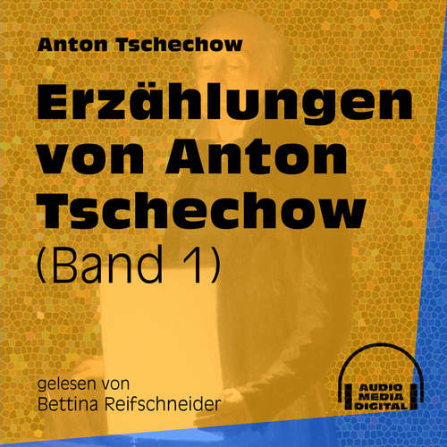 Hoerbuch Erzählungen von Anton Tschechow - Band 1 - Anton Tschechow - Bettina Reifschneider