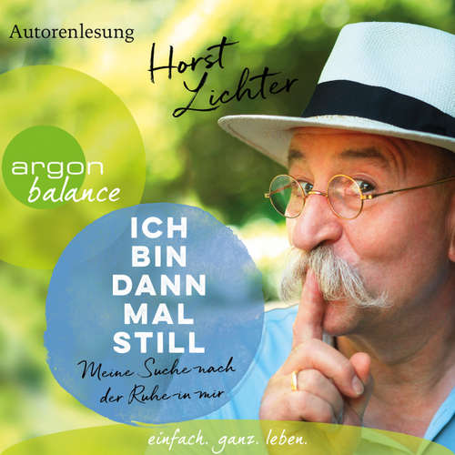 Hoerbuch Ich bin dann mal still - Meine Suche nach der Ruhe in mir - Horst Lichter - Horst Lichter