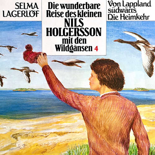 Hoerbuch Nils Holgersson, Folge 4: Die wunderbare Reise des kleinen Nils Holgersson mit den Wildgänsen - Selma Lagerlöf - Wolfgang Reinsch
