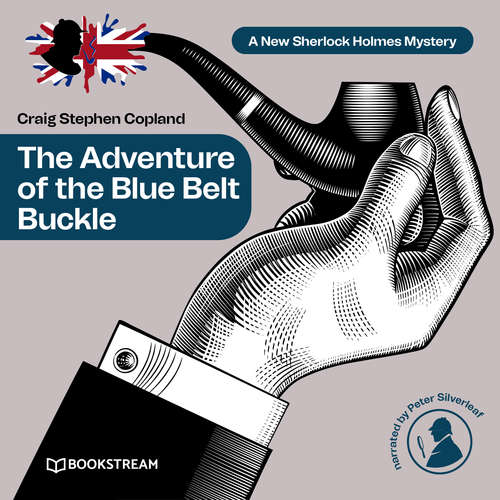 Audiobook The Adventure of the Blue Belt Buckle - A New Sherlock Holmes Mystery, Episode 9 - Sir Arthur Conan Doyle - Peter Silverleaf