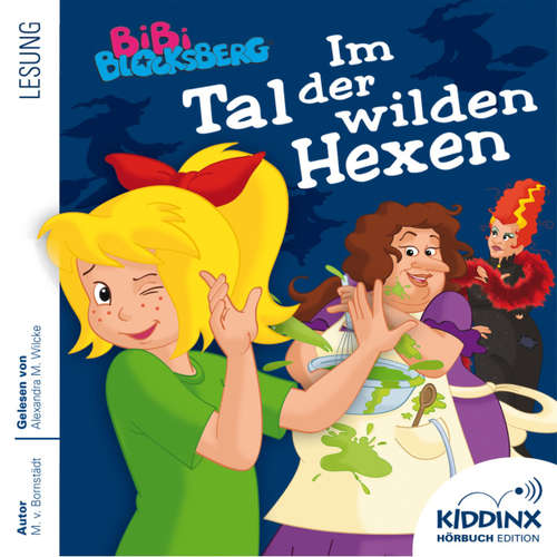 Hoerbuch Im Tal der wilden Hexen - Bibi Blocksberg - Hörbuch - Matthias von Bornstädt - Alexandra Marisa Wilcke