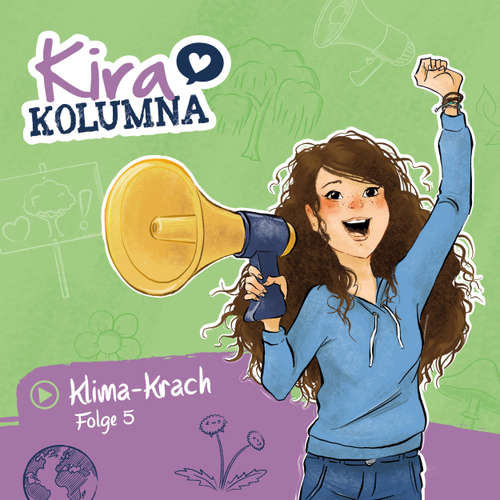 Hoerbuch Kira Kolumna, Folge 5: Klima-Krach - Matthias von Bornstädt - Yvonne Greitzke