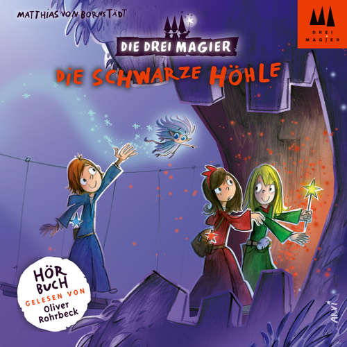 Hoerbuch Die schwarze Höhle - Die drei Magier, Folge 4 - Matthias von Bornstädt - Oliver Rohrbeck