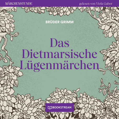 Hoerbuch Das Dietmarsische Lügenmärchen - Märchenstunde, Folge 9 - Brüder Grimm - Viola Gabor