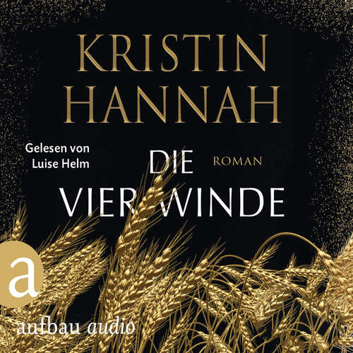 Hoerbuch Die vier Winde - Kristin Hannah - Luise Helm
