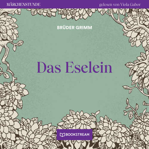 Hoerbuch Das Eselein - Märchenstunde, Folge 11 - Brüder Grimm - Viola Gabor