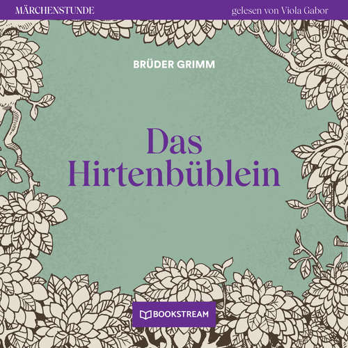 Hoerbuch Das Hirtenbüblein - Märchenstunde, Folge 13 - Brüder Grimm - Viola Gabor