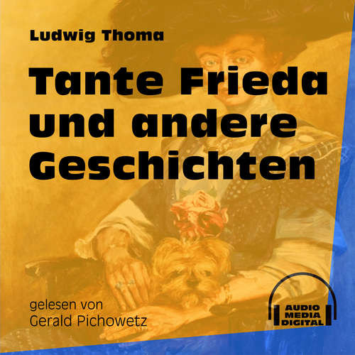 Hoerbuch Tante Frieda und andere Geschichten - Ludwig Thoma - Gerald Pichowetz