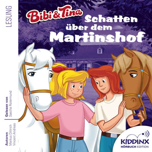 Hoerbuch Schatten über dem Martinshof - Bibi & Tina - Hörbuch, Folge 1 - Markus Dittrich - Sascha Rotermund